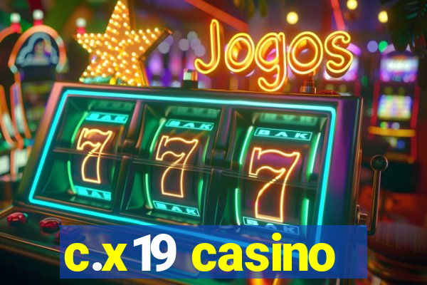 c.x19 casino